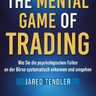 Джаред Тендлер "The Mental Game of Trading"